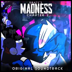DRATY'S MADNESS CHAPTER 2 OST: INTRO