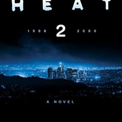 Heat 2: A NovelDownload⚡️(PDF)❤️ Heat 2: A Novel Complete Edition