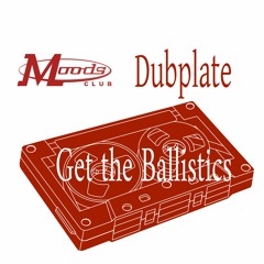 Dubplate - Get The Ballistics