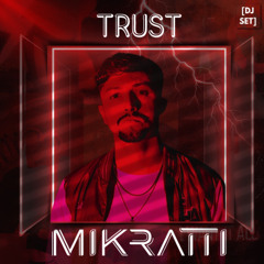TRUST MiKRATTi [DJ SET]