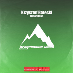 Krzysztof Ratecki - Lunar Base [Progressive Vibes Music - PVM878]