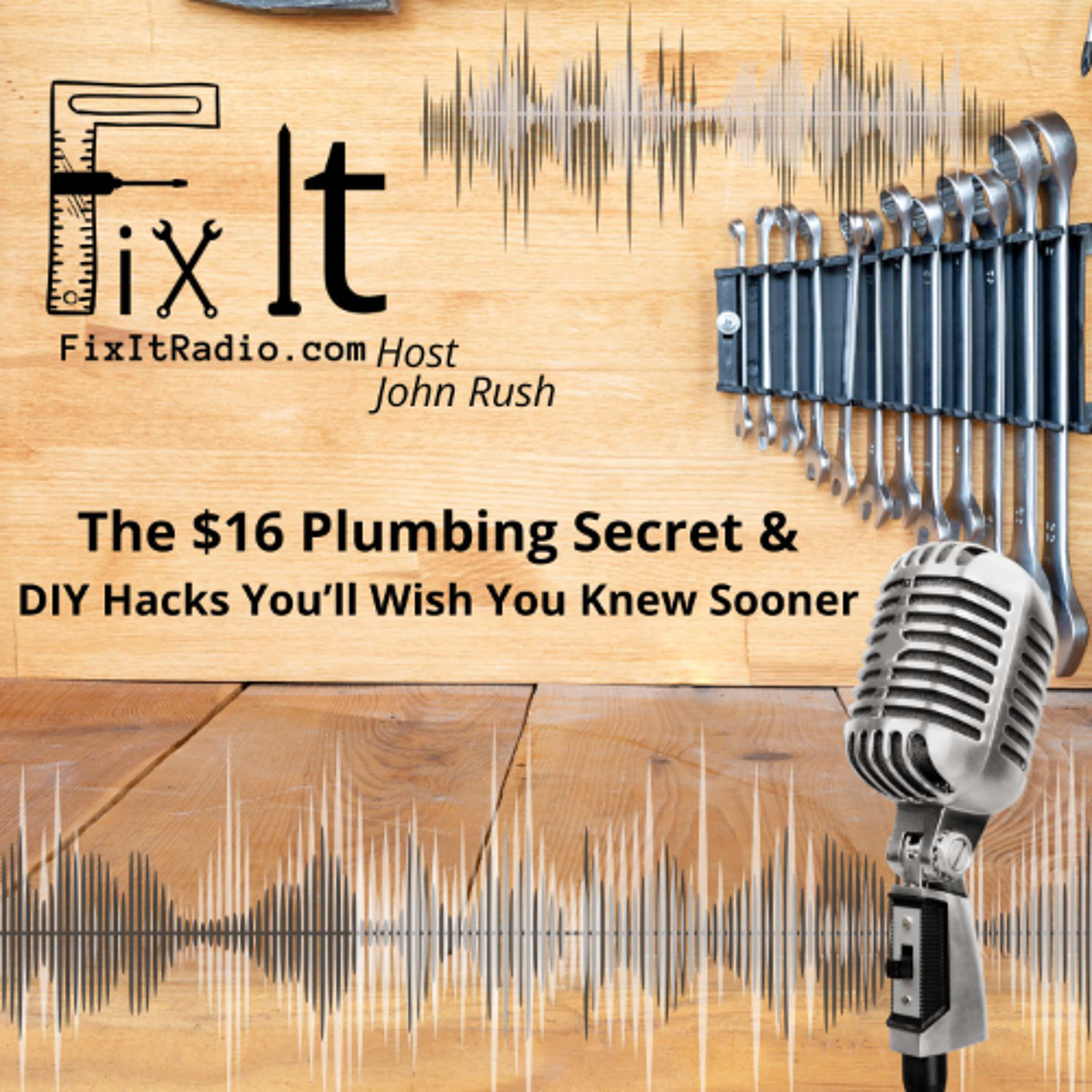 FIX IT RADIO: The $16 Plumbing Secret & DIY Hacks You’ll Wish You Knew Sooner.  11 08 25 episode artwork