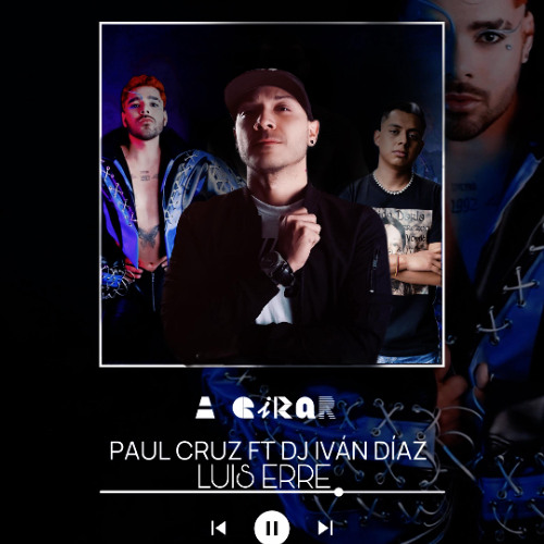 Ivan Diaz & Paul Cruz - A Girar (Luis Erre Extended Mix)