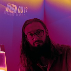Cade Legat - When Do I? (feat. Elo Kay & Convent Bonfires)