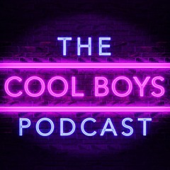 Episode 272 - The Cool Boys Are Back, Baby!
