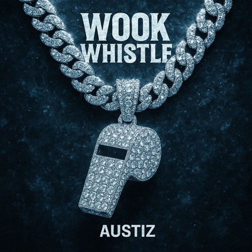 WOOK WHISTLE x TEACH ME HOW TO DOUGIE - AUSTIZ