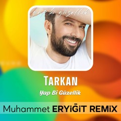 Tarkan - Yap Bi Güzellik ( Muhammet Eryiğit Remix )
