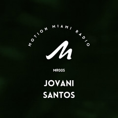 Motion Radio 005 - Jovani Santos