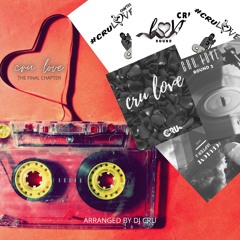 Cru Love - The Final Chapter