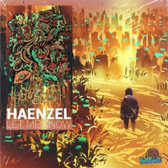 Haenzel - Let Me Know