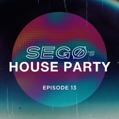 SEGØ's House Party 13