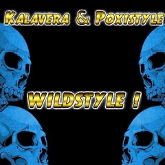 Dj Kalavera & Poxistyle - Wildstyle !  ( DEMO)