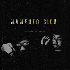𝖫𝗂𝗅 𝖧𝗎𝗀𝖾 feat. Roddy - Momento Sick