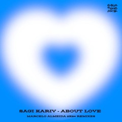 Sagi Kariv - About Love (Marcelo Almeida 2k24 Radio Edit)
