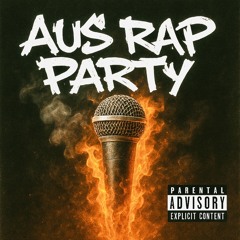 AUS RAP PARTY (feat. Enkore The Artist, Maggot Mouf, Lavez, Erik Devine, Redbak, SLACK 1NE, Jye Simpson, ThirtyNine ThirtyOne, Brother Pete, Grotesk, K3AMZ, Mase ONE, Young Baz, King-B's Got Barz & Jimmy Rambles)