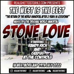 STONE LOVE IN WESMORELAND 19TH JULY 2022 - RANDY RICH AND GEE FUS