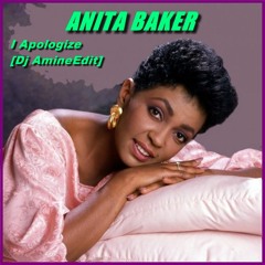 Anita Baker - I Apologize   (Edit Dj Amine)