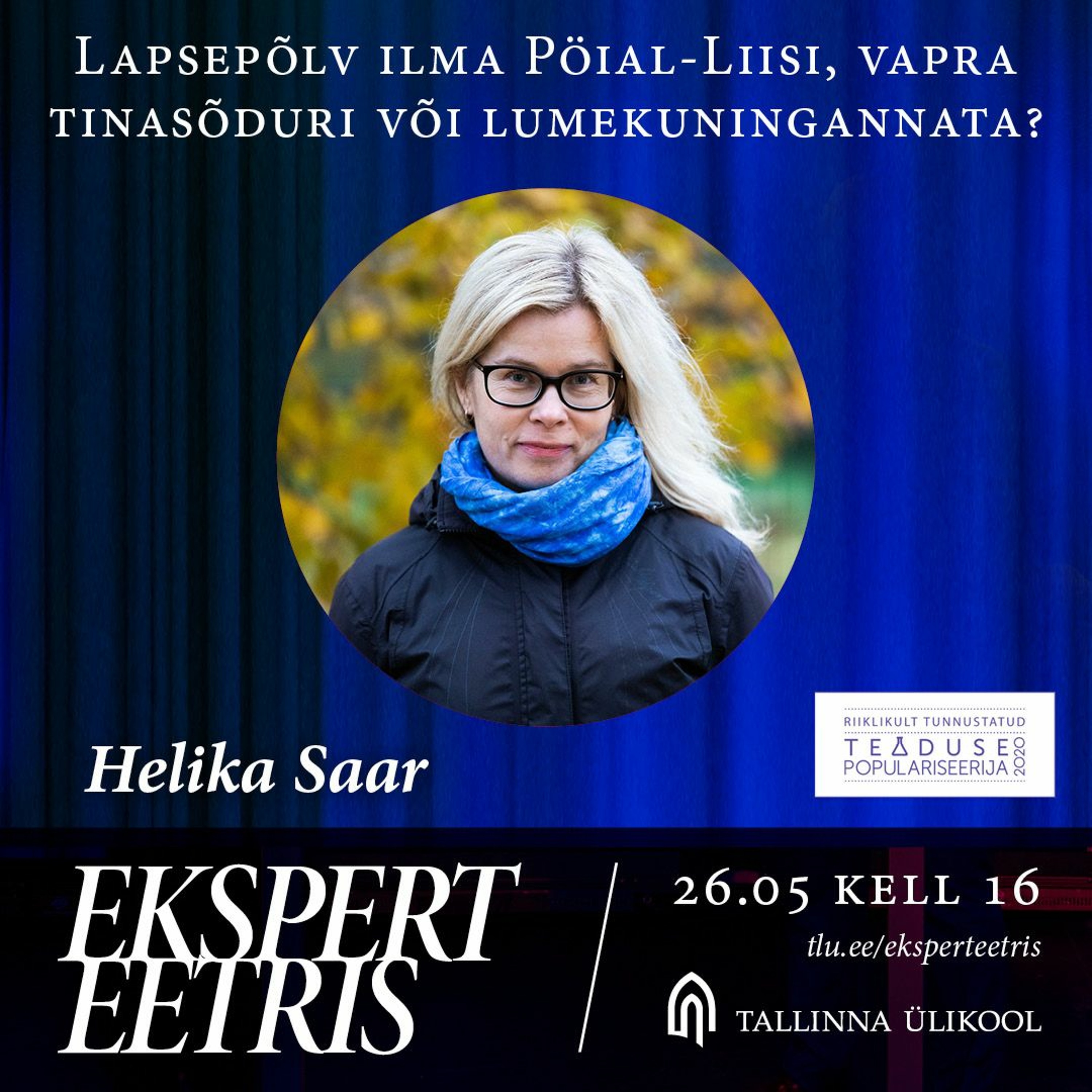 Ekspert eetris: Helika Saar ”Lapsepõlv ilma Pöial-Liisi, vapra tinasõduri või lumekuningannata?”