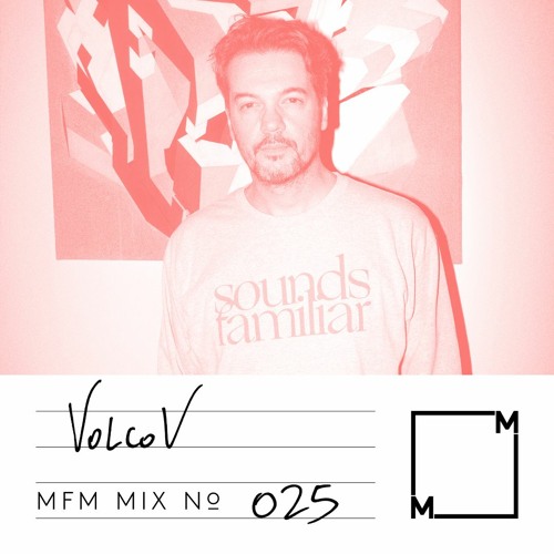 MFM Mix 025: Volcov