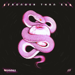 Gommez - Stronger Than Eva