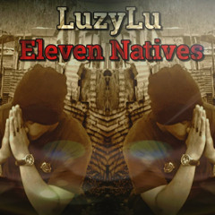 LuzyLu - Eleven Natives