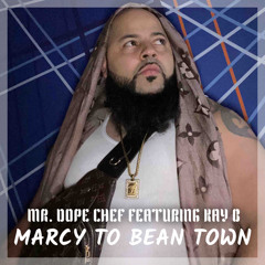 Marcy To Bean Town Feat Kay B