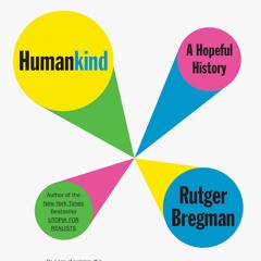 HUMANKIND by Rutger Bregman, Elizabeth Manton, Erica Moor Read by Author, et al. - Audio