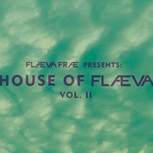 HOUSE OF FLAEVA VOL II
