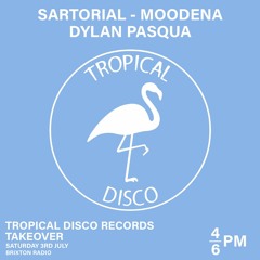 Brixton Radio 3rd July | Moodena b2b Sartorial b2b Dylan Pasqua