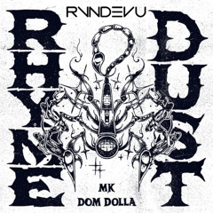 Dom Dolla, MK vs. Miss Monique, Genesi - Rhyme Dust vs. Nomacita (RVNDEVU Mashup)
