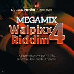 MEGAMIX Walpixx Riddim 4 By Dj RedTilu ft Natoxie & Mafio House