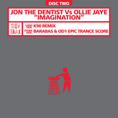 Jon The Dentist Vs. Ollie Jaye - Imagination (Barabas & OD1 Epic Trance Score Edit)
