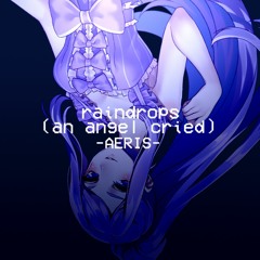 raindrops (an angel cried) - AERIS ENG CVVC Kire