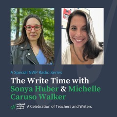 The Write Time with Author Sonya Huber and Educator Michelle Caruso Walker