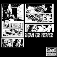 NOW OR NEVER