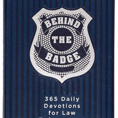 PDF✔read❤online Behind the Badge: 365 Daily Devotions for Law Enforcement (Imitation Leather) ?
