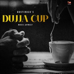 Dujja Cup - Hustinder | Jaymeet | TDot Records 2021