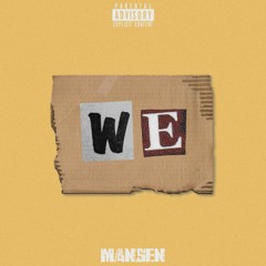MANSEN - We (Prod. The Doppelgangaz)