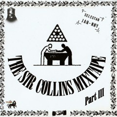 THE SIR COLLINS MIXTAPE PART 3