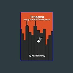 {DOWNLOAD} 📖 Trapped: Living with Non-Fluent Aphasia Full Book