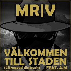 Mr.V - Välkommen till staden feat. A.M (UTE PÅ SPOTIFY)