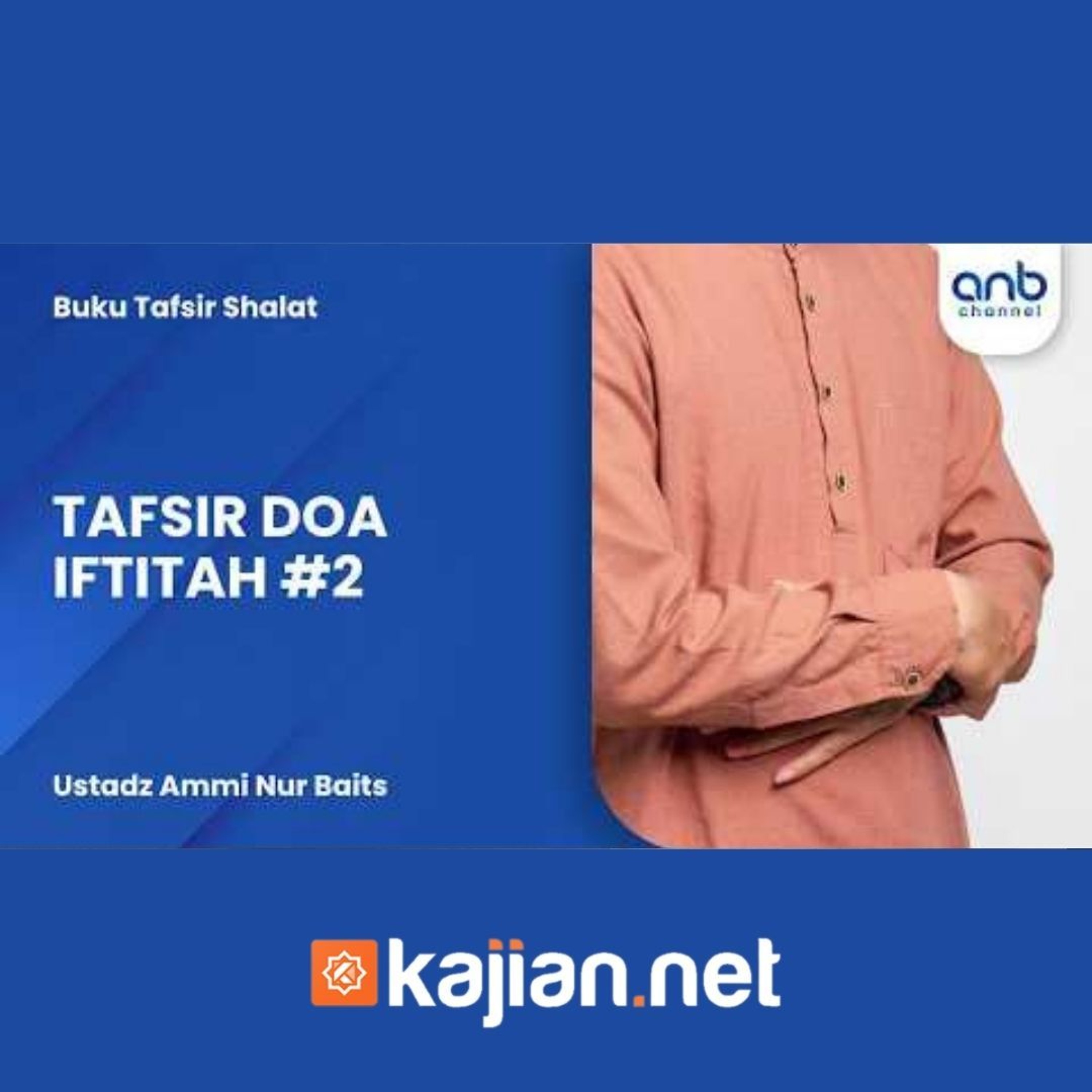 Tafsir Doa Iftitah 2 - Ustadz Ammi Nur Baits episode artwork