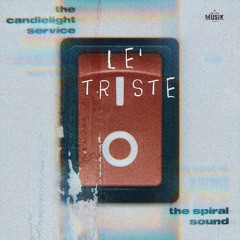 Le’Triste Feat. (The Candlelight Service)