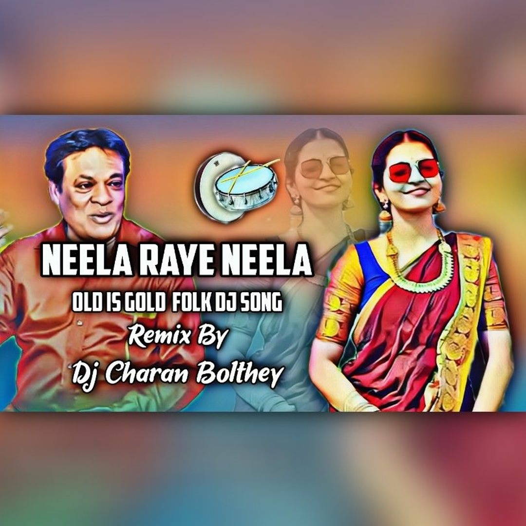 Stream Neela Raye Neela Old is Gold Folk Dj Song Remix By Dj Charan Bolthey .mp3 by Dj Charan Official 1 Listen online for free on SoundCloud