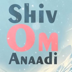 Shiv Om Anadi