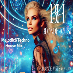 Melodic&Techno House | BlondeVibes vol #9