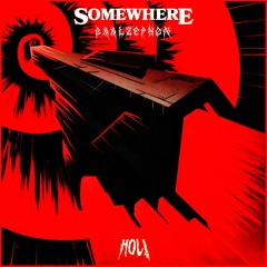 HOL! - Somewhere (Baalzephøn Bootleg)