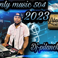 DJ PILANCHY only music 504 2023