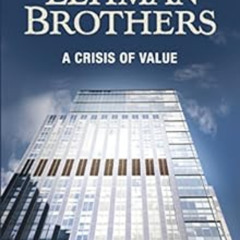 [Free] EPUB 📙 Lehman Brothers: A crisis of value by Oonagh McDonald PDF EBOOK EPUB K