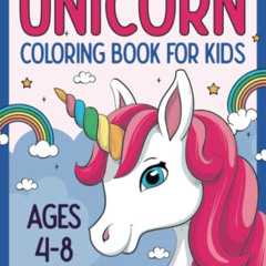 [Access] KINDLE 💓 Unicorn Coloring Book for Kids: Coloring Activity for Ages 4 – 8 b